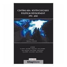 CENTRALASIA-SOUTH CAUCASUS POLITICAL DEVELOPMENT 1991-2010 - KOLEKTIF