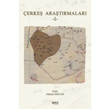 Çerkeş Araştırmaları 1 - Ahmet Özcan