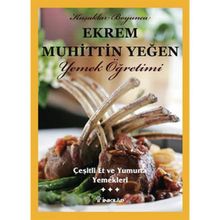 ÇEŞİTLİ ET VE YUMURTA YEMEKLERI (CILT 3) - EKREM MUHITTIN YEĞEN