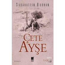 Çete Ayşe 1. Cilt - Sabahattin Burhan
