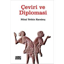 Çeviri ve Diplomasi - Nihal Yetkin Karakoç - Çeviribilim