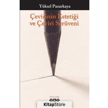 Çevirinin Estetiği Ve Çeviri Serüveni - Yüksel Pazarkaya