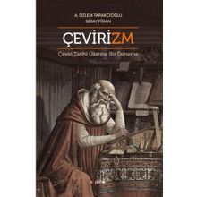 Çevirizm Çeviri Tarihi Üzerine Bir Deneme - Aslı Özlem Tarakcıoğlu, Giray Fidan