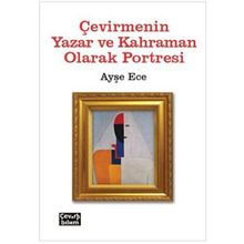 Çevirmenin Yazar ve Kahraman Olarak Portresi - Ayşe Ece