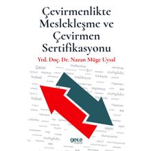 Çevirmenlikte Meslekleşme ve Çevirmen Sertifikasyonu - Nazan Müge Uysal