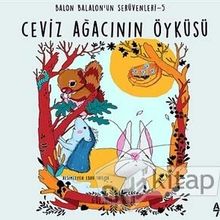 Ceviz Ağacanın Öyküsü Balon Balalonun Serüvenleri 5 - Gülsüm Cengiz