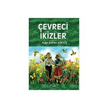 Çevreci İkizler - Ayşe Gülten Kırıcı