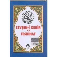 CEVŞEN-I KEBIR VE TESBIHAT (ARAPÇA) - KOLEKTIF