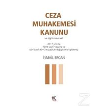 Ceza Muhakemesi Kanunu ve İlgili Mevzuat - İsmail Ercan
