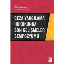 Ceza Yargılama Hukukunda Son Gelişmeler Sempozyumu - Süheyl Donay Aysun Altunkaş