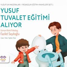 Cezve Çocuk Yusuf Tuvalet Eğitimi Alıyor Yusuf’un Maceraları Pedagojik Eğitim Hikayeleri 1 Seti