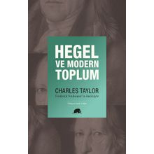 Charles Taylor - Hegel ve Modern Toplum