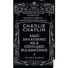 Charlie Chaplin - Aşağı Bakarsanız Asla Gökkuşağı Bulamazsınız - Dilara Duman