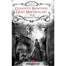 Charlotte Bronte’nin Gizli Maceraları Manastır - Laura J. Rowland