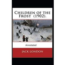 Children Of The Frost - Jack London