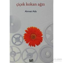 ÇIÇEK KOKAN AĞZI - AHMET ADA