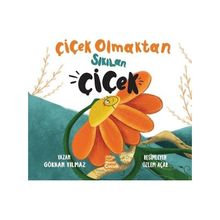 Çiçek Olmaktan Sıkılan Çiçek Gökhan Yılmaz