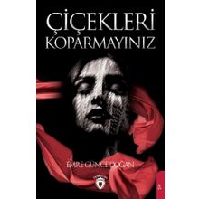 Çiçekleri Koparmayınız - Emre Günce Doğan