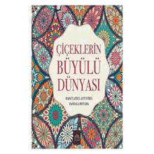 Çiçeklerin Büyülü Dünyası Mandala - Arkadya Yayınları