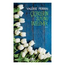 Çiçeklerin Suyunu Tazelemek Pegasus Yayınları
