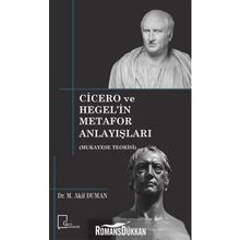 Cicero ve Hegel'in Metafor Anlayışları - Dr. M. Akif Duman