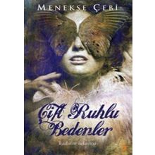 ÇİFT RUHLU BEDENLER - MENEKŞE ÇEBİ