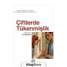 Çiftlerde Tükenmişlik Sebepleri Ve Çözümleri - Ayala Malach Pines