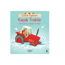 Çiftlik Öyküleri - Kaçak Traktör - Heather Amery; Stephen Cartwright