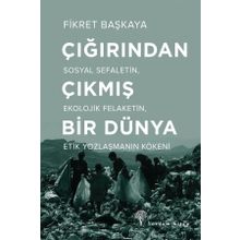 Çığırından Çıkmış Bir Dünya - Fikret Başkaya