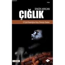 ÇIĞLIK 12 EYLÜL KARANLIĞINA KARŞI DIRENIŞIN DESTANI - ENGIN ARICAN (ISBN:9786054543229)