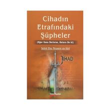 Cihadın Etrafındaki Şüpheler - Şehid Ebu Meysere es-Suri