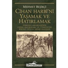 Cihan Harbi'ni Yaşamak ve Hatırlamak - Mehmet Beşikçi