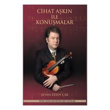 Cihat Aşkın ile Konuşmalar Armağan Şeyma Ersoy Çak