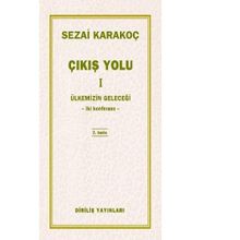 Çıkış Yolu 1 Ülkemizin Geleceği - Sezai Karakoç