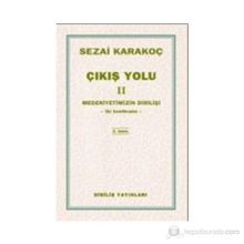 Çıkış Yolu 2 - Medeniyetimizin Dirilişi - Sezai Karakoç