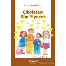 Çikolatayı Kim Yiyecek - Ayla Çınaroğlu