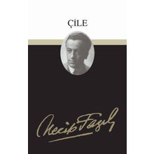 Çile : 4 - Necip Fazıl Bütün Eserleri - Necip Fazıl Kısakürek