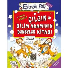 ÇILGIN BİLİMADAMININ DENEYLER KİTABI EĞLENCELİ BILGI - NICK ARNOLD