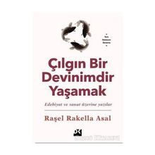 Çılgın Bir Devinimdir Yaşamak - Raşel Raklella Asal