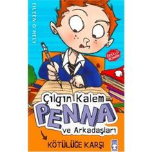 ÇILGIN KALEM PENNA VE ARKADAŞLARI - KÖTÜLÜĞE KARŞI - EILEEN OHELY