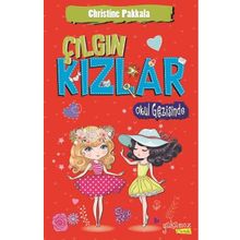 Çılgın Kızlar Okul Gezisinde - Christine Pakkala