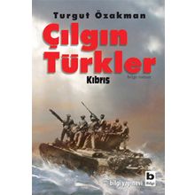 ÇILGIN TÜRKLER KIBRIS - TURGUT ÖZAKMAN