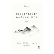 Çılgınlığın Dağlarında - Howard Phillips Lovecraft