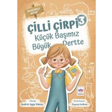 Çilli Çirpi 3 - Küçük Başımız Büyük Dertte - Kudret Ayşe Yılmaz