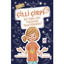 Çilli Çirpi 6 Bir Yıldız Gibi Parlamak Nasıl Mümkün? Ötüken Çocuk Yayınları
