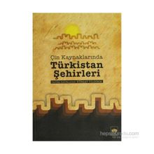 ÇIN KAYNAKLARINDA TÜRKISTAN ŞEHIRLERI - KÜRŞAT YILDIRIM