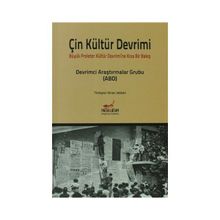 ÇIN KÜLTÜR DEVRIMI BÜYÜK PROLETER KÜLTÜR DEVRIMI'NE KISA BAKIŞ - KOLEKTIF