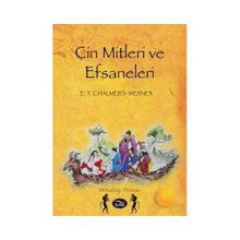 ÇİN MITLERI VE EFSANELERI - E. T. CHALMERS WERNER