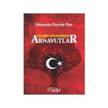 Çınarın Gölgesinde Arnavutlar - Hüseyin Perviz Pur