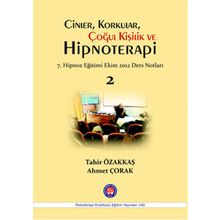 Cinler, Korkular, Çoğul Kişilik ve Hipnoterapi - Tahir Özakkaş Ahmet Çorak